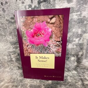 It Makes Sense Life is Good Life is Fair Miriam Malachi Inspirational Book